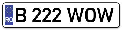 Placuta inmatriculare numar auto  B-222-WOW, B 222 WOW, B222WOW