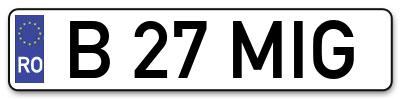 Placuta inmatriculare numar auto  B-27-MIG, B 27 MIG, B27MIG