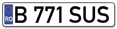 Placuta inmatriculare numar auto  B-771-SUS, B 771 SUS, B771SUS