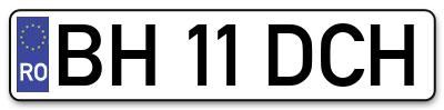 Placuta inmatriculare numar auto  BH-11-DCH, BH 11 DCH, BH11DCH