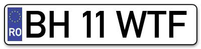 Placuta inmatriculare numar auto  BH-11-WTF, BH 11 WTF, BH11WTF