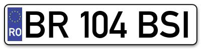 Placuta inmatriculare numar auto  BR-104-BSI, BR 104 BSI, BR104BSI