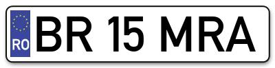 Placuta inmatriculare numar auto  BR-15-MRA, BR 15 MRA, BR15MRA