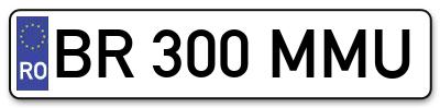 Placuta inmatriculare numar auto  BR-300-MMU, BR 300 MMU, BR300MMU