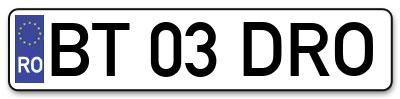 Placuta inmatriculare numar auto  BT-03-DRO, BT 03 DRO, BT03DRO