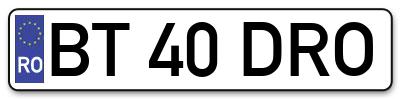 Placuta inmatriculare numar auto  BT-40-DRO, BT 40 DRO, BT40DRO