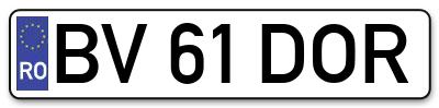 Placuta inmatriculare numar auto  BV-61-DOR, BV 61 DOR, BV61DOR