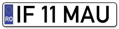Placuta inmatriculare numar auto  IF-11-MAU, IF 11 MAU, IF11MAU