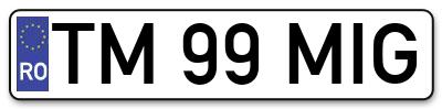 Placuta inmatriculare numar auto  TM-99-MIG, TM 99 MIG, TM99MIG