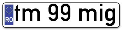 Placuta inmatriculare numar auto  tm-99-mig, tm 99 mig, tm99mig
